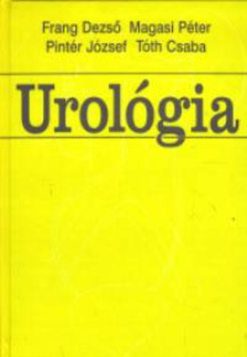 Magasi Pter, Pintr Jzsef, Tth Csaba Frang Dezs - Urolgia