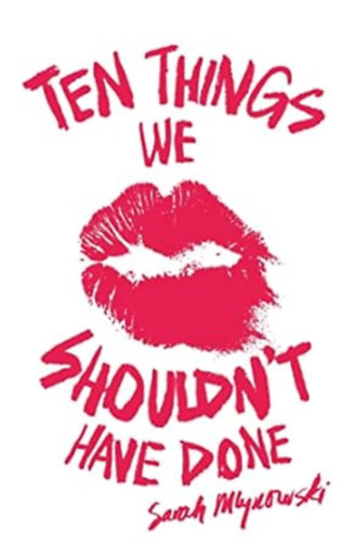 by Sarah Mlynowski  (Author) - Ten Things We Shouldn't Have Done