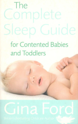 Gina Ford - The Complete Sleep Guide For Contented Babies & Toddlers