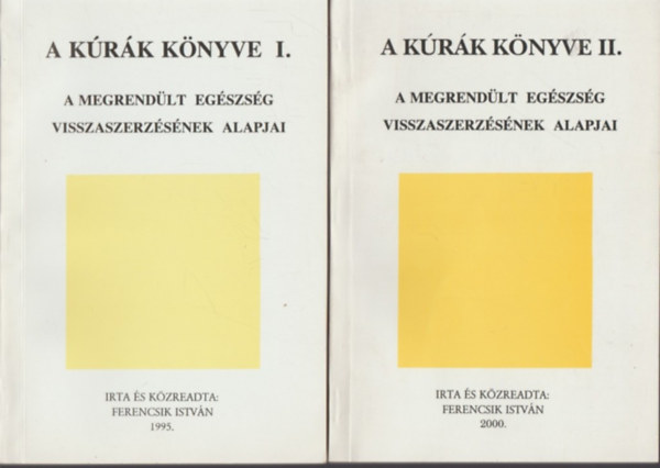 Ferencsik Istvn - A krk knyve I-II. - A megrendlt egszsg visszaszerzsnek alapjai