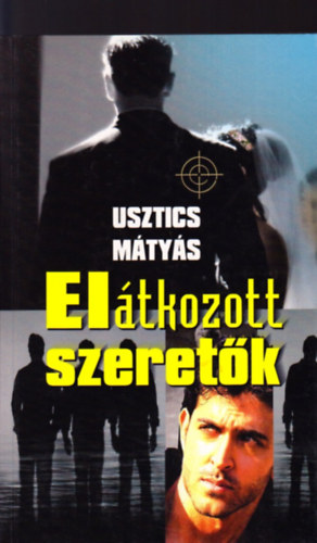 Usztics M�ty�s - El�tkozott szeret�k