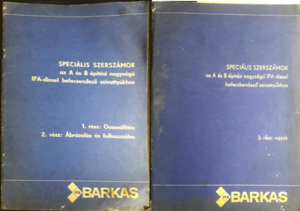 VEB IFA-Automobilwerke - Speciális szerszámok az A és B építési nagyságú IFA diesel befecskendező szivattyúkhoz 1977 ( 1. rész: Összeállítás, 2.rész. Ábrázolás és felhasználás)+ ( 3 rész: Rajzok) ( 2 füzet )