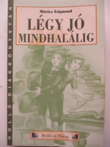 M�ricz Zsigmond - L�gy j� mindhal�lig