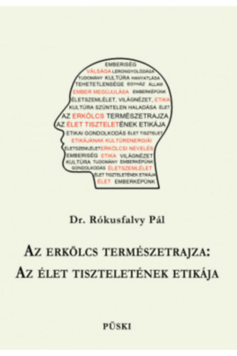 Dr. R�kusfalvy P�l - Az erk�lcs term�szetrajza: Az �let tisztelet�nek etik�ja
