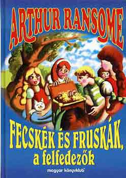 Arthur Ransome - Fecskk s fruskk, a felfedezk