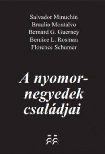 Salvador Minuchin - A nyomornegyedek családjai