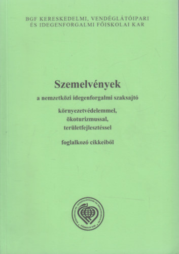 Tth Zoltn  (szerk.) - Szemelvnyek a nemzetkzi idegenforgalmi szaksajt krnyezetvdelemmel, koturizmussal, terletfejlesztssel foglalkoz cikkeibl