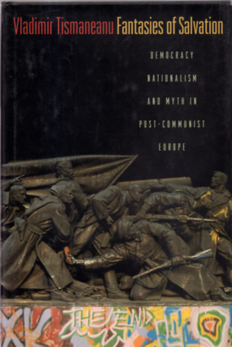 Vladimir Tismaneanu - Fantasies of Salvation