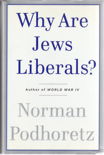 Norman Podhoretz - Why are Jews liberals?