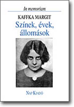 Kaffka Margit   (Bodnr Gyrgy szerk.) - Sznek, vek, llomsok