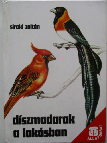 Siroki Zolt�n - D�szmadarak a lak�sban