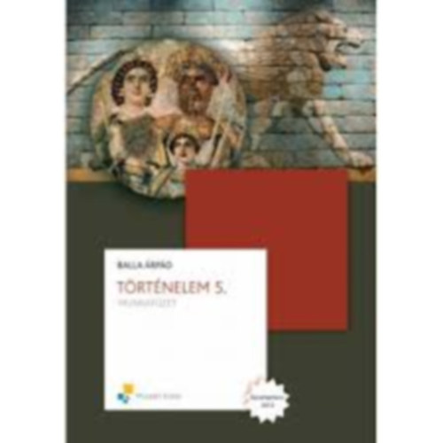 Balla �rp�d - T�rt�nelem 5. munkaf�zet