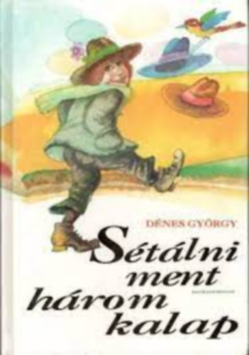Dr. Dnes Gyrgy - Stlni ment hrom kalap