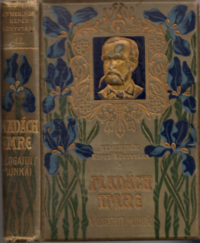 Rad� Antal ; Mad�ch Imre (szerk.) - Mad�ch Imre v�logatott munk�i (Remek�r�k k�pes k�nyvt�ra)