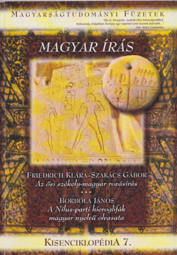 Borbola J�nos Friedrich Kl�ra  Szak�cs G�bor - Magyars�gtudom�nyi f�zetek - Magyar �r�s (Kisenciklop�dia 7.)