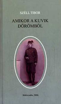 Sz�ll Tibor - Amikor a kuvik d�r�mb�l