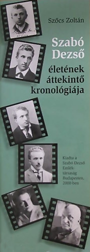 Szcs Zoltn - Szab Dezs letnek ttekint kronolgija