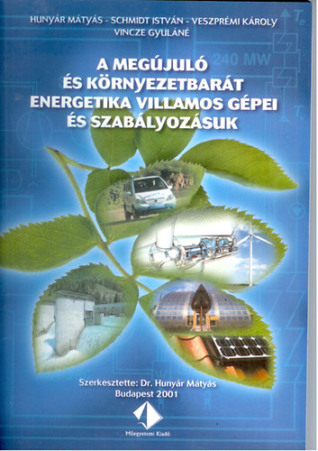 Hunyr Mtys - A megjul s krnyezetbart energetika villamos gpei s szablyozsuk