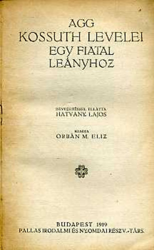 Hatvany Lajos (bev.) - Agg Kossuth levelei egy fiatal lenyhoz