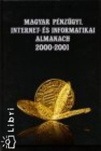 Magyar Pnzgyi, Internet s Informatikai Almanach 2000-2001. 1-3.