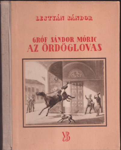 Lestyn Sndor - Grf Sndor Mric az rdglovas (nem reprint)