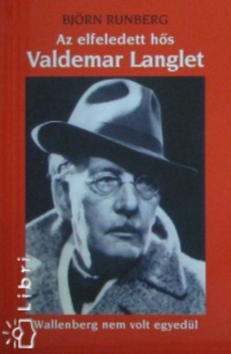 Bj�rn Runberg - Az elfeledett h�s Valdemar Langlet