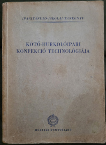 Apáthy István - Kötő-hurkolóipari konfekció technológiája