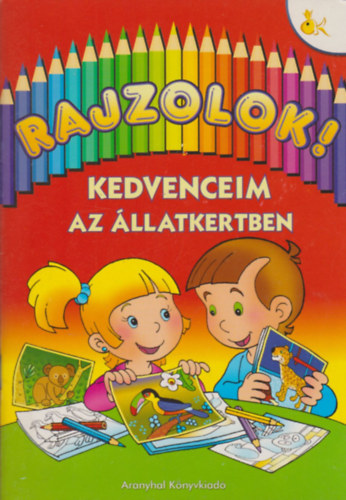 Kricskovics Zsuzsanna - Rajzolok! - Kedvenceim az llatkertben
