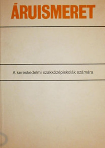 Dr. Boncz László - Szőcs Miklós - Áruismeret