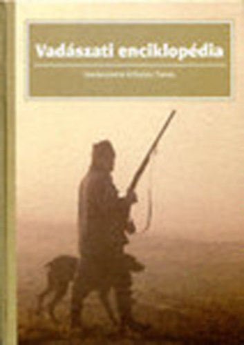 Khalmy Tams dr.  (szerk.) - Vadszati enciklopdia