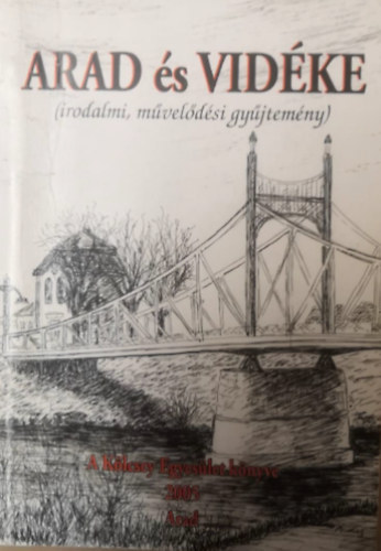 Pvai Gyula  (szerk.) - Arad s vidke - irodalmi mveldsi gyjtemny