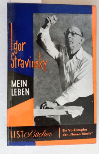 Igor Stravinsky - Mein Leben. (Ein Vorkmpfer der "Neuen Musik")