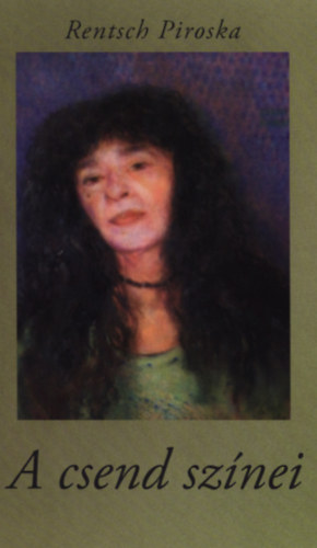 Rentsch Piroska - A csend sz�nei