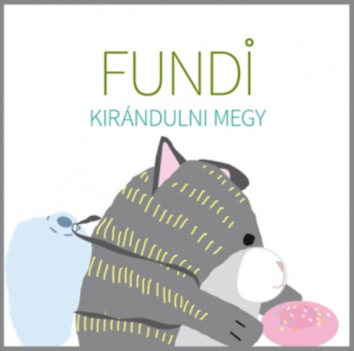 Ambrus Izabella - Fundi kir�ndulni megy