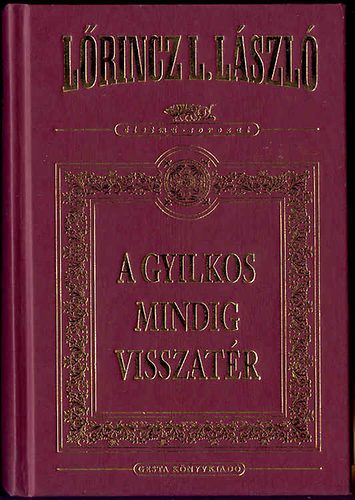Lrincz L. Lszl - A gyilkos mindig visszatr (letm-sorozat)