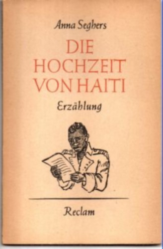 Anna Seghers - Die Hochzeit von Haiti