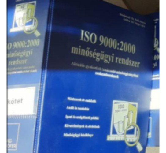 Dr. dr. Varga Lajos Rth Andrs  (szerk.) - ISO 9000:2000 minsggyi rendszer 1. ktet (1-11. rszek)