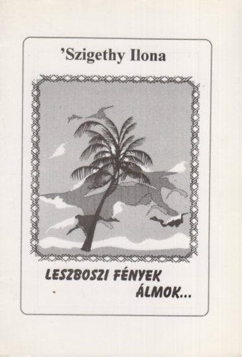 Szigethy Ilona - Leszboszi f�nyek �lmok...