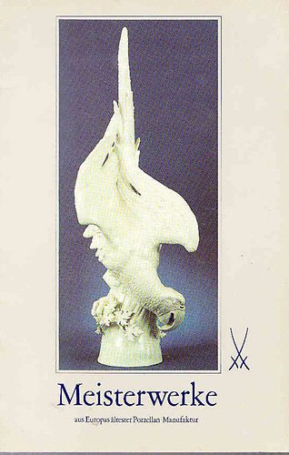 Meisterwerke aus Europas altester Porzellan-Manufaktur - Eur�pa legr�gebbi porcel�ngy�r�nak mesterm�vei