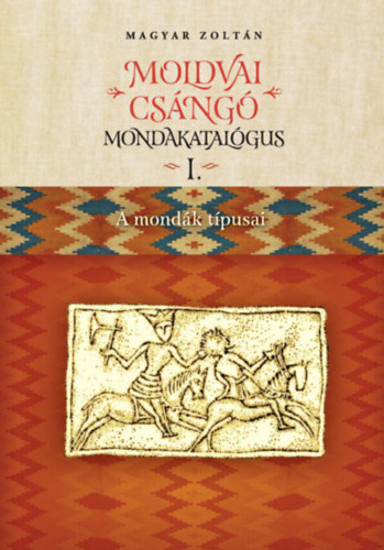 Magyar Zolt�n - Moldvai cs�ng� mondakatal�gus I-II.