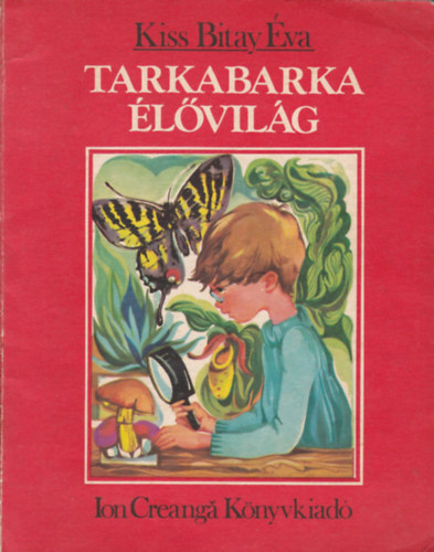 Kiss Bitay Éva - Tarkabarka élővilág