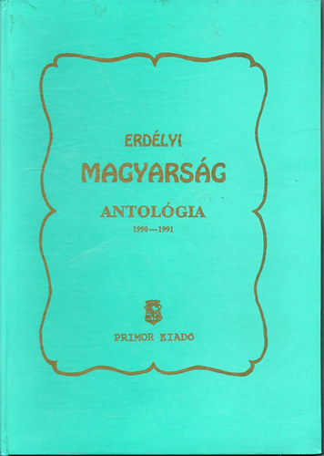 Mtys B. Ferenc - Erdlyi Magyarsg antolgia 1990-1991