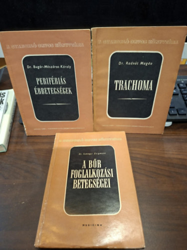 Dr. Bugár-Mészáros Károly, Dr. Radnót Magda Somogyi Zsigmond Dr. - A Gyakorló Orvos Könyvtára sorozat (3 db): A bőr foglalkozási betegségei, Perifériás Érbetegségek, Trachoma