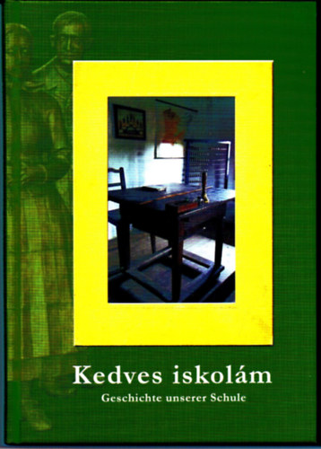 Elischné Draxler Erzésbet - Kedves iskolám - Geschichte unsere Schule