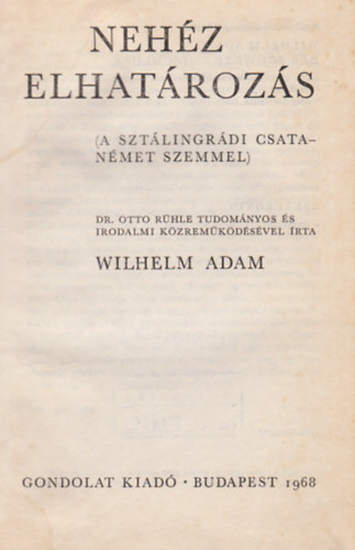 Wilhelm Adam - Nehz elhatrozs