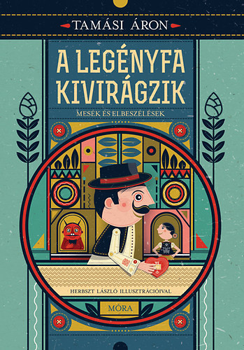 Tamási Áron - A legényfa kivirágzik