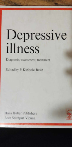 Basle Kielholz P. - Depressive Illness: Diagnosis, Assessment, Treatment