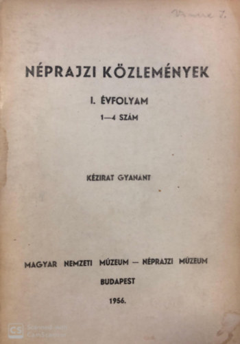 Magyar Nemzeti Mzeum - Nprajzi kzlemnyek I. vfolyam 1-4. szm