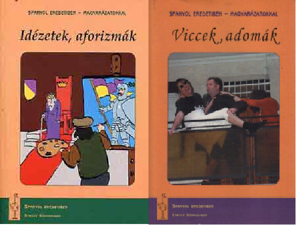 Mardi Krisztina  (szerk.) - Idzetek, aforizmk - Spanyol eredetiben, magyarzatokkal +    Viccek, adomk- spanyol eredetiben magyarzatokkal (CD nlkl) ( 2 ktet )