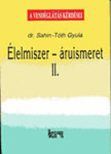 dr. Sahin-Tth Gyula - lelmiszer-ruismeret I-II.
